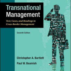 [Download] PDF 📜 Transnational Management: Text, Cases & Readings in Cross-Border Ma