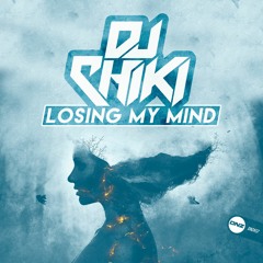 Dj Chiki - Losing my mind
