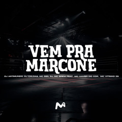 VEM PRA MARCONE (feat. Mc Vitinho Zs & Mc Xavier do Cdr)