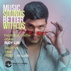 Groove Time Radio Show | Ibiza Global Radio | 16.03.23 | Guest: Rudy Luii