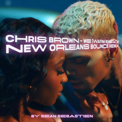 Chris Brown - WE (Warm Embrace)(New Orleans Bounce Remix)