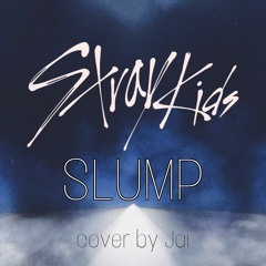 STRAY KIDS (스트레이 키즈) - SLUMP (Jai Cover)