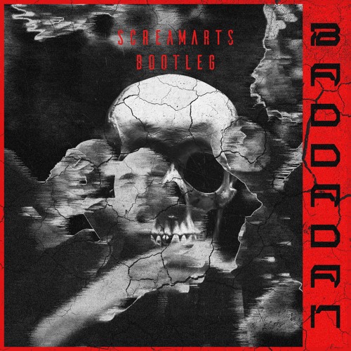 Baddadan (Screamarts Bootleg) (clip)