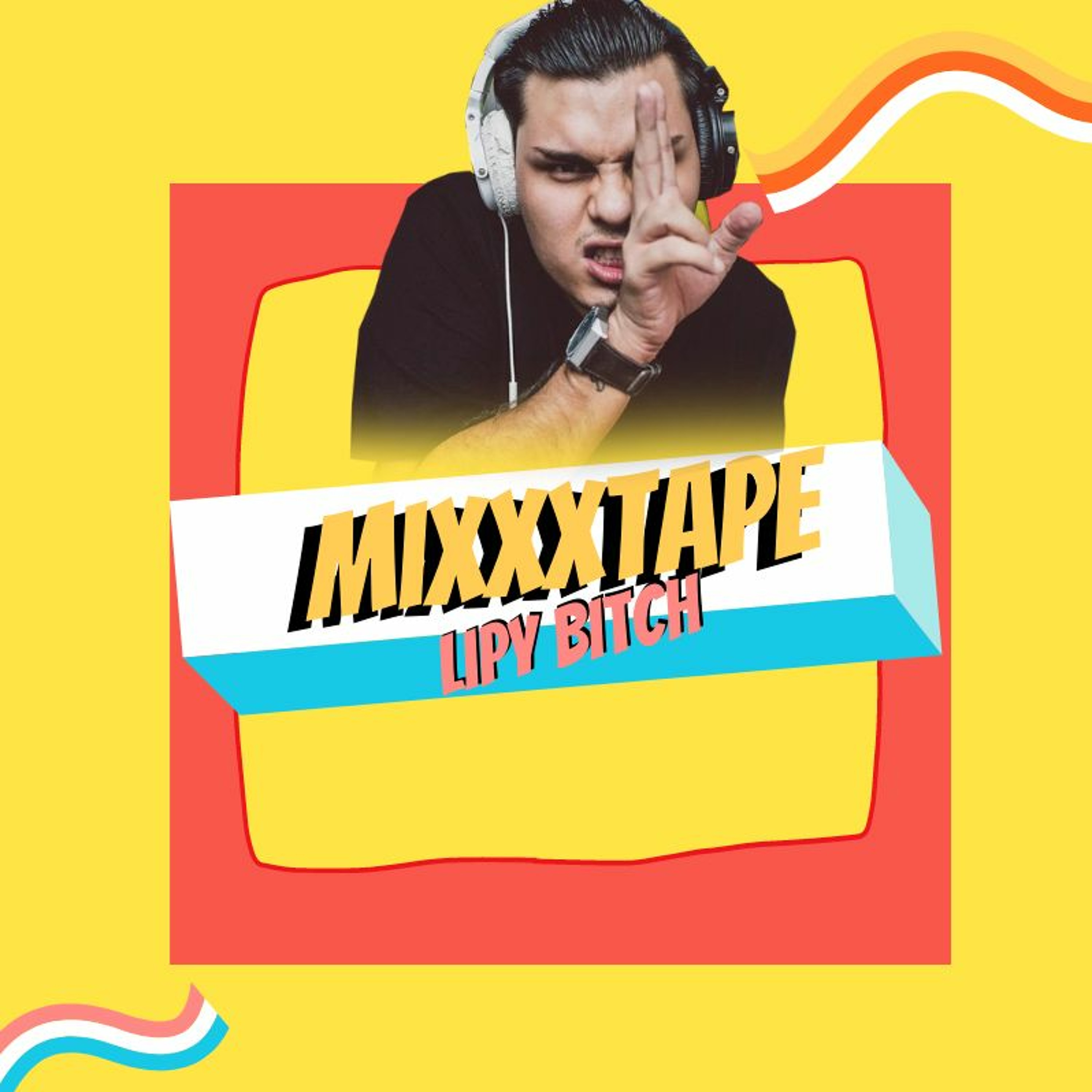 MIXXXTAPE B-DAY - LIPY BITCH episode artwork
