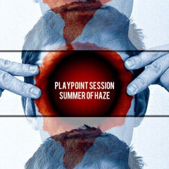 Summer Of Haze - Playpoint Session (Mixtape)
