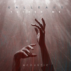 Tether Me (Acoustic)