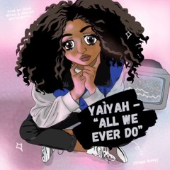 All We Ever Do (Prod. by Clvvdy & Idealism)
