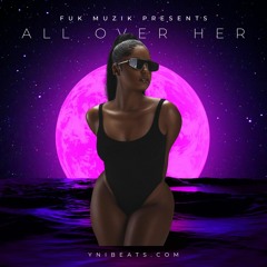 🎧 [FREE] All Over Her - One Million streams on Spotify