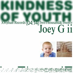 Joey G ii - Kindness Of Youth