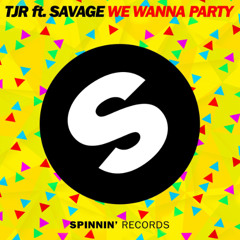 TJR ft. Savage - We Wanna Party (iMVD Remix) (Re-Upload) [2016]