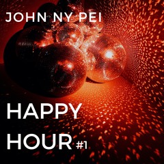John Ny Pei - Happy Hour #1