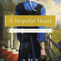 (PDF) Download A Hopeful Heart BY : Amy Clipston