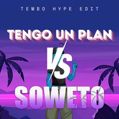 Key Key - Tengo Un Plan Vs Soweto (Tembo Hype Edit)