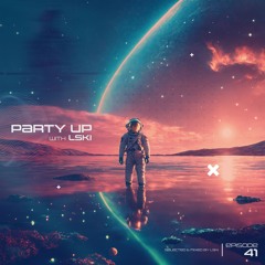 PARTY UP with LSKI EP. 041