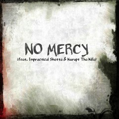 NO MERCY (feat. Impractical Shotta & Kurupt Tha Killa)