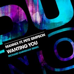 Mannix Feat. Pete Simpson - Wanting You (Richard Earnshaw Sugarsoul Mix) Snippet