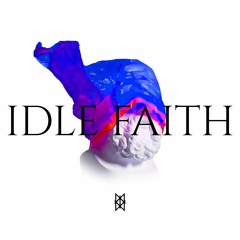 Idle Faith