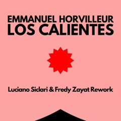 FREE DOWNLOAD - Emmanuel Horvilleur - Los Calientes (Luciano Siclari & Fredy Zayat Rework)