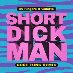 20 Fingers ft Gillette - Short Dick Man_( DJ DOSE FUNK RMX )