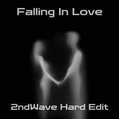 FALLING IN LOVE (2ndWave Hard edit) FREE DOWNLOAD extended mix