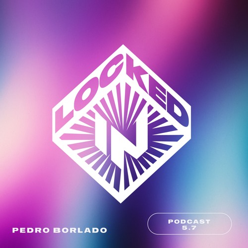 Locked-In Podcast 5.7 [Pedro Borlado]