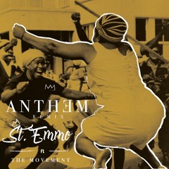 Anthem Remix - St.Emmo Ft The Movement
