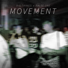 Big Things x False One - Movement
