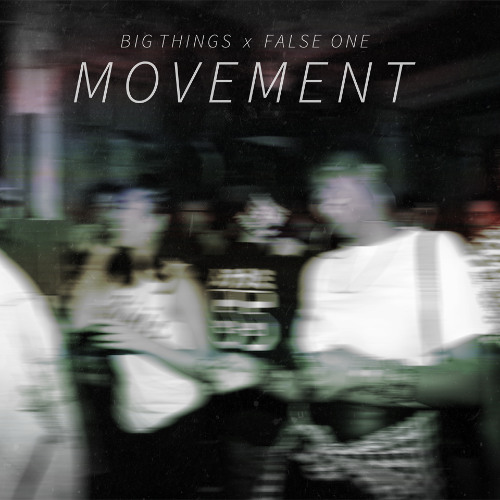 Big Things x False One - Movement