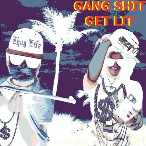 Gang Shit Get Lit Ft. DJ DeepDicc