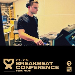 21/25 Breakbeat Conference feat. Nior