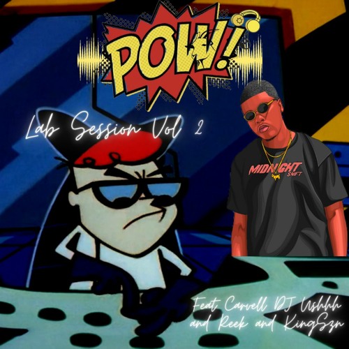 15 Min. Lab Session Part 2 feat Carvell, ReekOnTheBeat, DJ Ushhh & DJ KingSzn