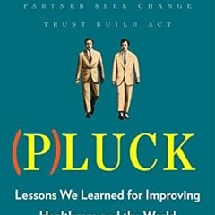 EPUB & PDF Pluck Lessons We Learned for Improving Healthcare and the World