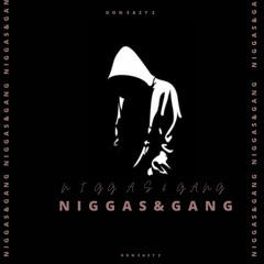 Niggas & Gang (Prod by Mauson D Sc)