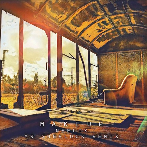 Neelix - Makeup (Mr.Sherlock Remix)