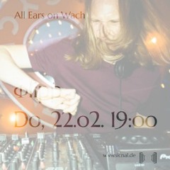 20240222 // [sic]nal - All Eyes On WACH w/ Philipp