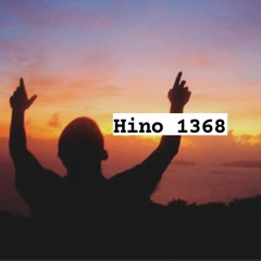 Hino 1368 (Pela Tua atração) - (part. B.V, B.C, B.S, F.O, L.C, L.D, N.L, O.F, P.R, R.B, V.C)