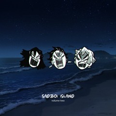 sadboi island vol. 2 (sadboi/dubstep mix)