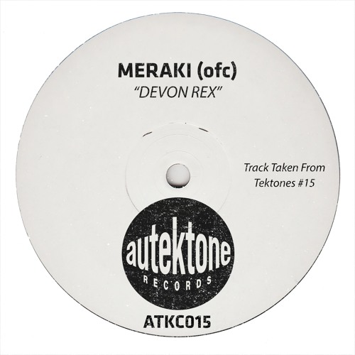 Meraki (ofc) "Devon Rex" (Original Mix)(Preview)(Taken from Tektones #15)(Out Now)