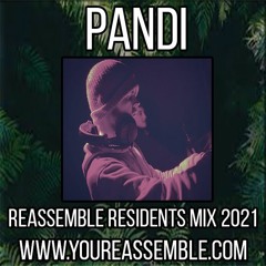 Pandi - Reassemble Residents Mix 2021