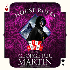 House Rules, By Edited by George R.R. Martin, Read by Anushka Chakravarti and Nathaniel Priestley