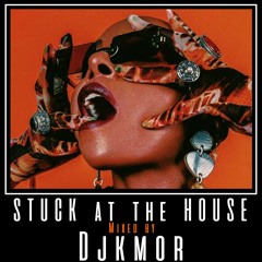 Stuck At The House Vol. 2