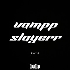 vampp slayerr