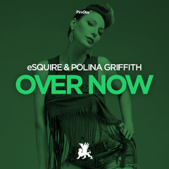eSQUIRE & Polina Griffith - Over Now (Darone Remix)