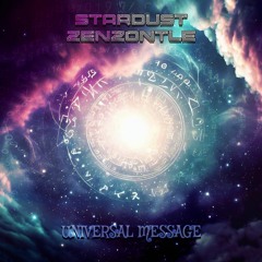 Stardust & Zenzontle - Universal Message