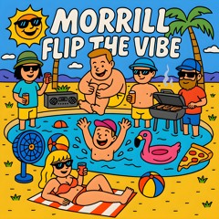 MORRILL - Flip The Vibe (Extended Mix)