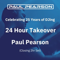 Paul Pearson Closing Set (Celebrating 25 Years of DJ Paul Pearson)