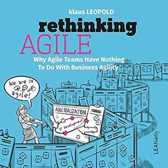 [VIEW] EBOOK EPUB KINDLE PDF Rethinking Agile: Why Agile Teams Have Nothing to Do Wit