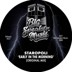 Premiere: Staropoli - Early In The Morning [Big Speaker Music]