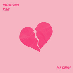 Tak Faham (feat. Kirai)