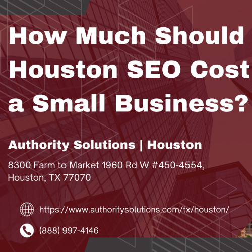 How Much Should Houston SEO Cost for a Small Business
